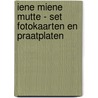 Iene Miene Mutte - set fotokaarten en praatplaten door Onbekend