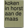 Koken in Horst aan de Maas door Riet Sprengers