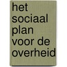 Het sociaal plan voor de overheid door T.S.J. Hofman