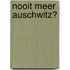 Nooit meer Auschwitz?