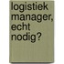 Logistiek manager, echt nodig?