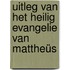 Uitleg van het heilig Evangelie van Mattheüs