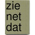 Zie net dat