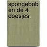 SpongeBob en de 4 doosjes door Onbekend
