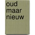 Oud maar nieuw