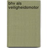 BHV als veiligheidsmotor by Unknown