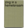 Zing in s Hemelsnaam door Reinier Kleijer