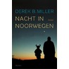 Nacht in Noorwegen door Derek B. Miller