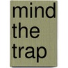 Mind the trap door Onbekend