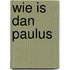 Wie is dan Paulus