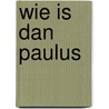 Wie is dan Paulus by C.H. Welch