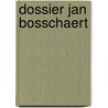 Dossier Jan Bosschaert by Jan Bosschaert