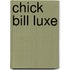 Chick Bill luxe