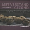 Met verstand gezond by Ineke Haisma