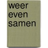 Weer even samen door Onbekend