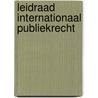 Leidraad internationaal publiekrecht door Nicole de Moor