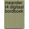 Meander T4 digitaal bordboek door Onbekend