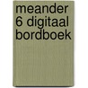 Meander 6 digitaal bordboek by Unknown