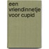 Een vriendinnetje voor Cupid