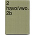 2 havo/vwo. 2b