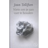 Niets om je aan vast te houden by Joan Tollifson