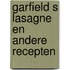 Garfield s lasagne en andere recepten