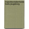 Trajecttevredenheids toets jeugdzorg by Kitty Jurrius