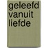 Geleefd vanuit liefde