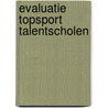 Evaluatie Topsport Talentscholen door Stephan Hakkers