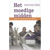 Het moedige midden door Wouter Beke