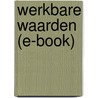 Werkbare waarden (e-book) door Bart de Wever