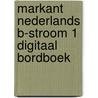 Markant Nederlands b-stroom 1 Digitaal Bordboek by Unknown