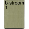 b-stroom 1 door Onbekend