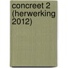Concreet 2 (herwerking 2012) door Onbekend