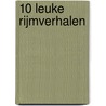 10 leuke rijmverhalen door Joost Jansen