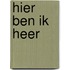 Hier ben ik heer