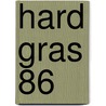 Hard gras 86 by Unknown
