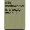 Min medewerker is afwezig, wat nu? by Admb