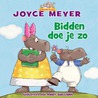 Bidden doe je zo door Joyce Meyer