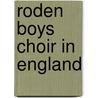 Roden Boys Choir In England by Bouwe R. Dijkstra
