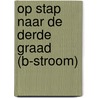 Op stap naar de derde graad (B-stroom) by Imke Vandenberghe