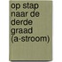 Op stap naar de derde graad (A-stroom)