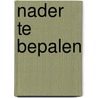 Nader te bepalen by Marjoleine de Vos