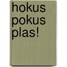 Hokus Pokus Plas! by Carry Slee