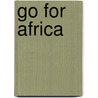 Go for Africa door Erik van der Heijden