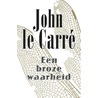 Een broze waarheid door John Le Carré