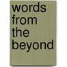 Words from the beyond door J.H. van der Geelen