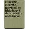 Illuminatie, illustratie, boekband en bibliotheek in de Noordelijke Nederlanden by Unknown