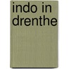 Indo in Drenthe door Lodewijk Anne Broekman