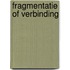Fragmentatie of verbinding